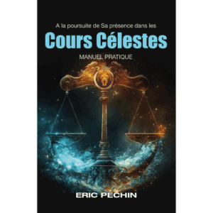 A la poursuite de sa présence dans les Cours Célestes