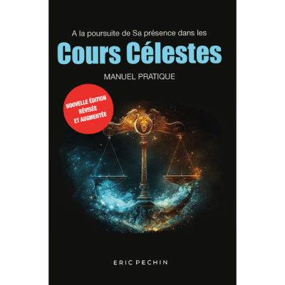 A la poursuite de sa présence dans les Cours Célestes - Eric Pechin
